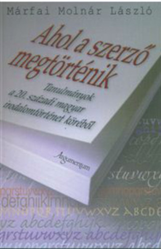 Márfai Molnár László - Ahol a szerző megtörténik