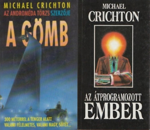 Michael Crichton - 2 db Michael Crichton könyv: A gömb + Az átprogramozott ember