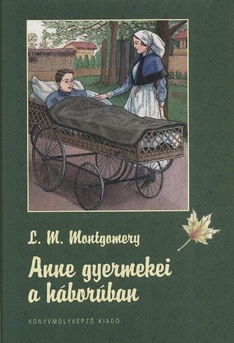 Lucy Maud Montgomery - Anne gyermekei a h�bor�ban
