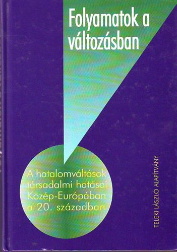 Fedinec Csilla  Ablonczy Balzs (szerk.) - Folyamatok a vltozsban