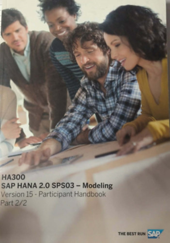HA300 SAP HANA 2.0 SPS03 -- Modeling - Version 15 - Participant Handbook Part 2/2