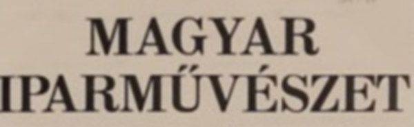 Gyrgyi Klmn - Magyar iparmvszet XXX. vfolyam 1927. 1-2. szm