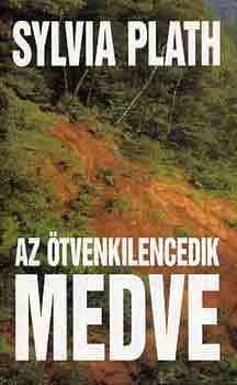 Sylvia Plath - Az ötvenkilencedik medve