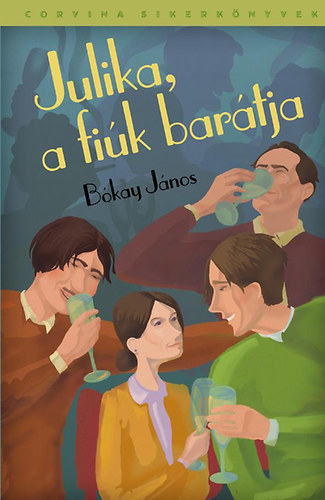 Bkay Jnos - Julika, a fik bartja