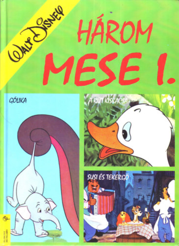 Három mese 1: Gólika - A rút kiskacsa - Susi és tekergő