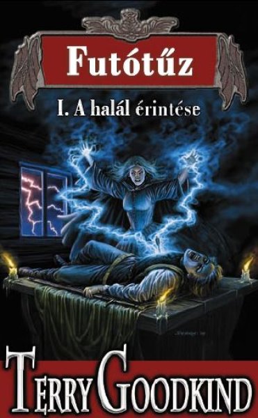 Terry Goodkind - Futótűz I. - A halál érintése