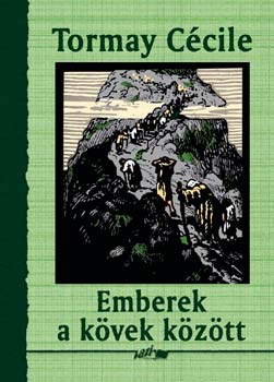 Tormay C�cile - Emberek a k�vek k�z�tt
