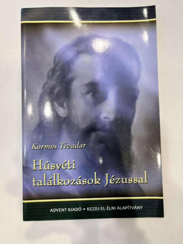Kormos Tivadar - H�sv�ti tal�lkoz�sok J�zussal