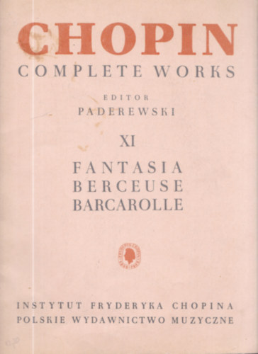 Fryderyk Chopin - Chopin Complete Works XI Fantasia, Berceuse, Barcarolle for piano