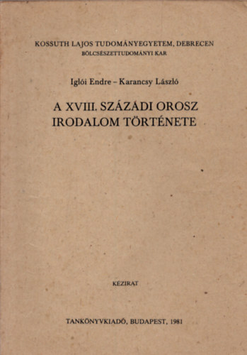 Igl�i Endre - A XVIII. sz�zadi orosz irodalom t�rt�nete