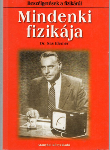 Dr. Sas Elem�r - Mindenki fizik�ja
