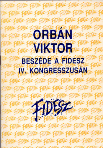 Orbn Viktor beszde a Fidesz IV. kongresszusn (Pcs 1992. februr 7.)