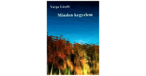 Varga Lszl - Minden kegyelem