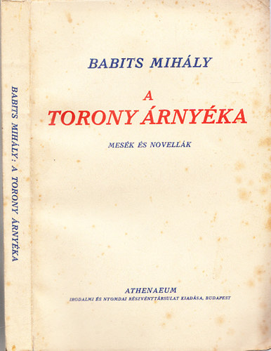 Babits Mihály - A torony árnyéka (Mesék és novellák)- I. kiadás