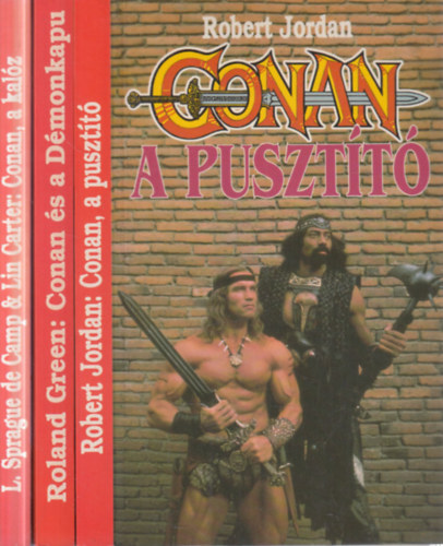 Roland Green, L. Sprague de Camp . Lin Carter Robert Jordan - 3 db. Conan (Conan a puszt�t� + Conan �s a d�monkapu + Conan a kal�z)