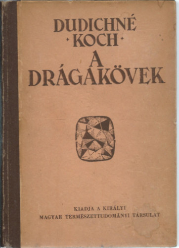 Dudichn�-Koch - A dr�gak�vek (I.kiad�s)