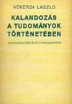 Vekerdi Lszl - Kalandozs a tudomnyok trtnetben