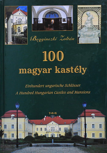Bagyinszki Zoltn - 100 Magyar kastly MAGYAR-ANGOL-NMET