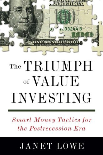 Janet Lowe - The Triumph of Value Investing: Smart Money Tactics for the Postrecession Era ("Az értékbefektetés diadala: Okos pénztaktika a recesszió utáni korszakban" angol nyelven)