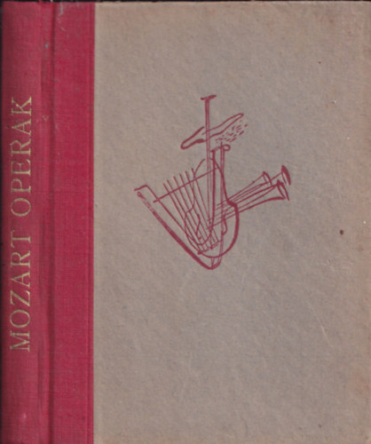W. A. Mozart, Szabolcsi Bence  Emanuel Schikaneder (ismerteti) - Operaismertetk 30 s 11.: A varzsfuvola - Don Juan (egy ktetben)