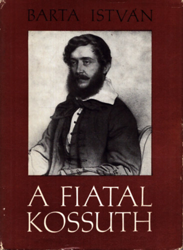 Barta Istv�n - A fiatal Kossuth