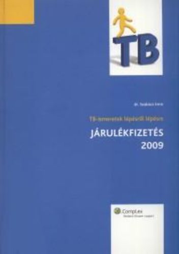 Dr. Szak�cs Imre - Tb-Ismeretek l�p�sr�l l�p�sre - J�rul�kfizet�s 2009