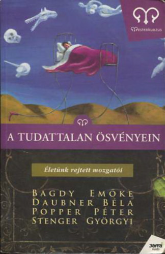 Daubner Bla, Popper Pter, Stenger Gyrgyi Bagdy Emke - A tudattalan svnyein - letnk rejtett mozgati