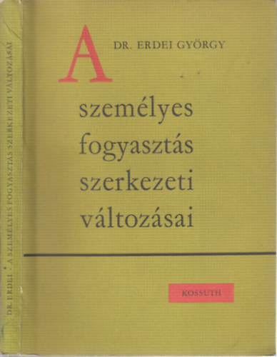 Dr. Erdei Gyrgy - A szemlyes fogyaszts szerkezeti vltozsai