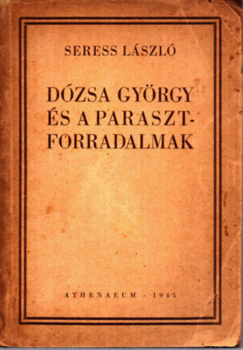 Seress László - Dózsa György és a parasztforradalmak