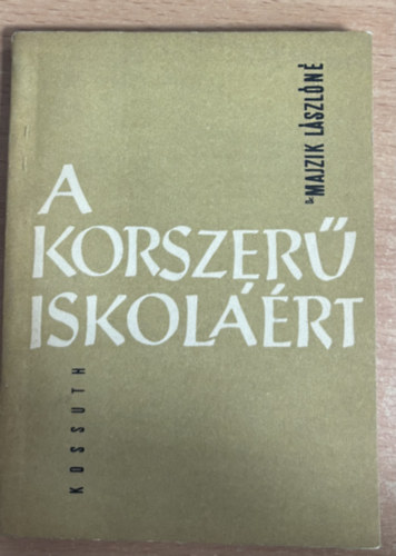 Dr. Majzik L�szl�n� - A korszer� iskol��rt