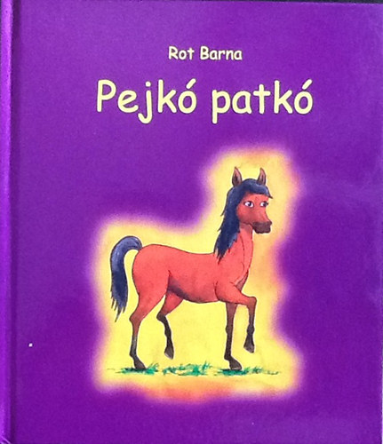 Rot Barna - Pejkó patkó