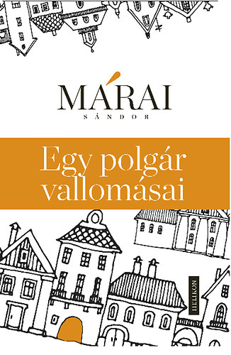 M�rai S�ndor - Egy polg�r vallom�sai