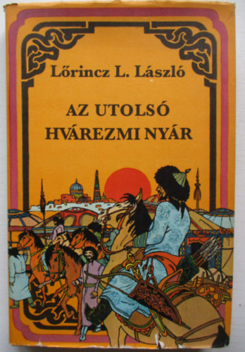 Lrincz L. Lszl - Az utols hvrezmi nyr