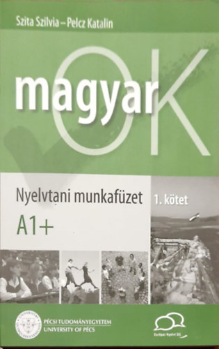 Pelcz Katalin Szita Szilvia - MagyarOK A1 + Nyelvtani Munkaf�zet 1. k�tet
