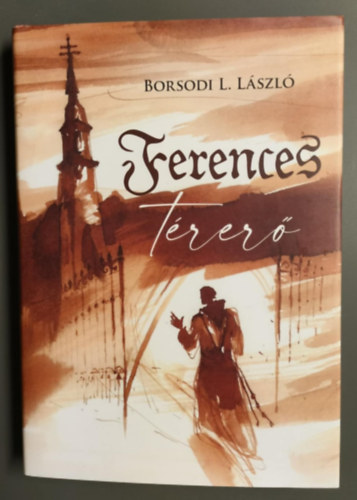 Borsodi L. L�szl� - Ferences t�rer�