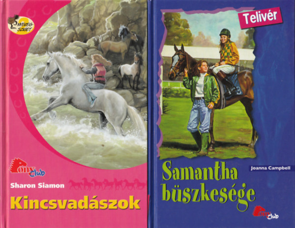 Sharon Siamon, Joanna Campbell Angela Dorsey - 3 db Pony club: Keselyűk földjén, Kincsvadászok, Samantha büszkesége