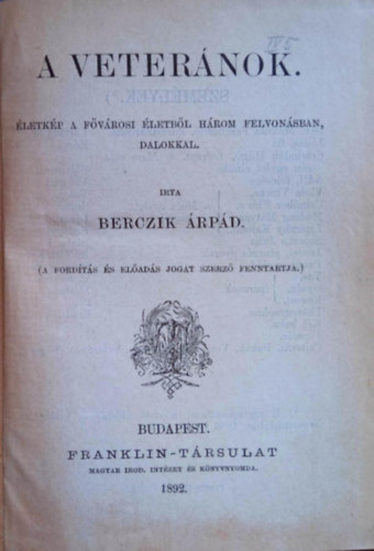 Berczik rpd: A veternok (1892) + Berczik rpd: A peterdi csata (1894) + Dugonics Andrs: Toldi Mikls (1894) (Egybektve)