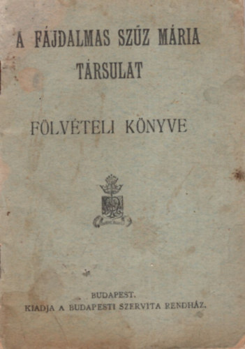 A f�jdalmas Sz�z M�ria T�rsulat f�lv�teli k�nyve