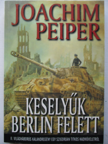 Joachim Peiper - Kesely�k Berlin felett