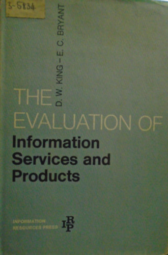 E. C. Bryant D. W. King - The evaluation of information services and products