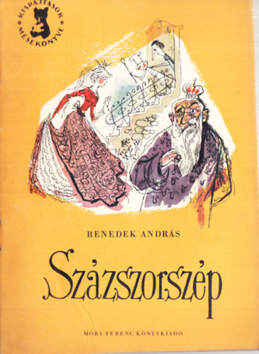 Benedek Andr�s - Sz�zszorsz�p (Kispajt�sok mesek�nyve)