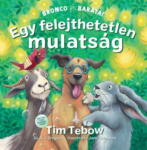 A.J. Gregory Tim Tebow - Egy felejthetetlen mulats�g