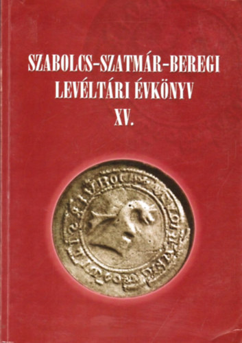 Nyíregyháza - Szabolcs-Szatmár-Beregi Levéltári évkönyv XV.