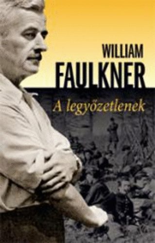 William Faulkner - A legyzetlenek