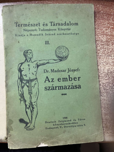 Madzsar Jzsef - Az ember szrmazsa s a szrmazstan vzlata (Termszet s trsadalom)