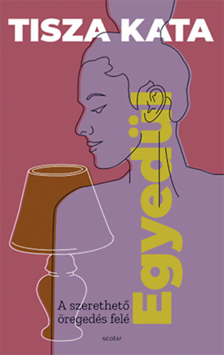 Tisza Kata - Egyed�l