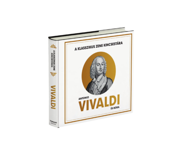 Antonio Vivaldi és kora (A klasszikus zene kincsestára)