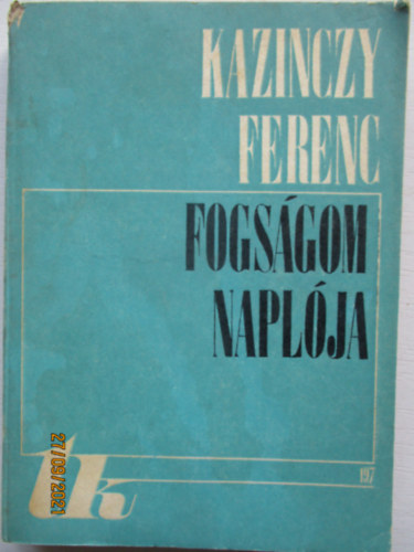Kazinczy Ferenc - Fogsgom naplja
