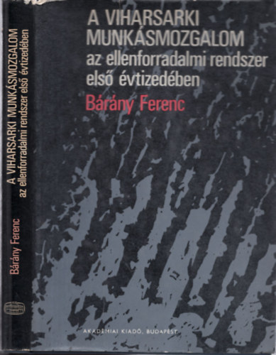 Brny Ferenc - A viharsarki munksmozg. az ellenforradalmi rendszer els vtizedben