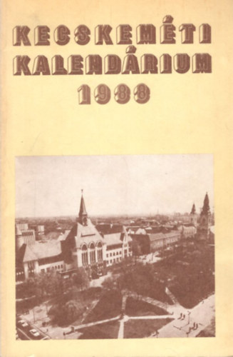 Heltai N�ndor - Kecskem�ti Kalend�rium 1988